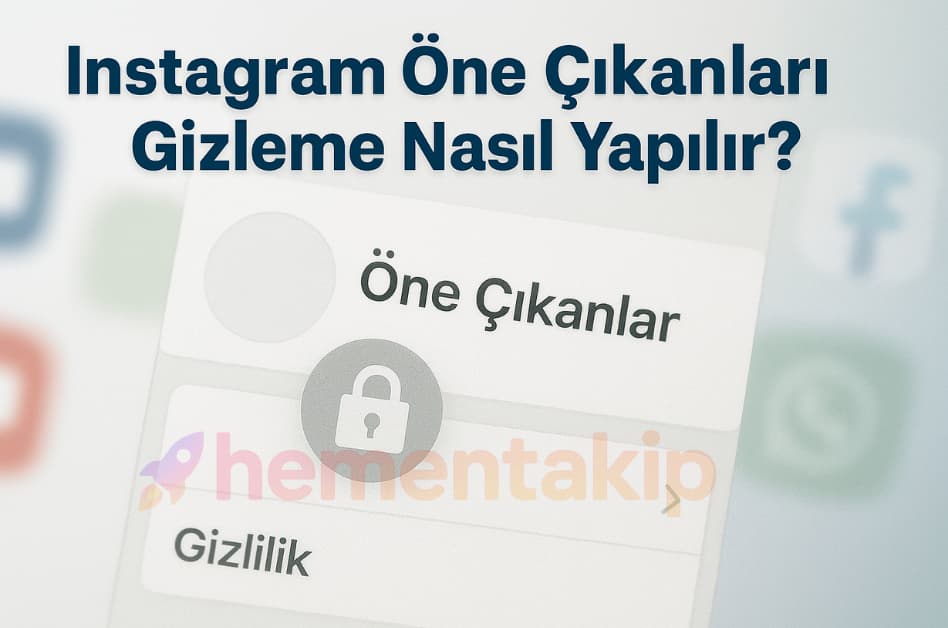 Instagram Öne Çıkanları Gizleme Nasıl Yapılır?